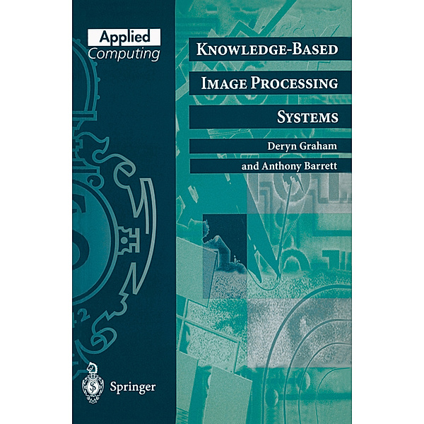 Knowledge-Based Image Processing Systems, Deryn Graham, Anthony Barrett