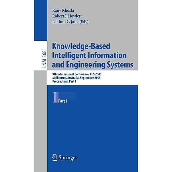 Knowledge-Based Intelligent Information and Engineering Systems / Lecture Notes in Computer Science Bd.3681