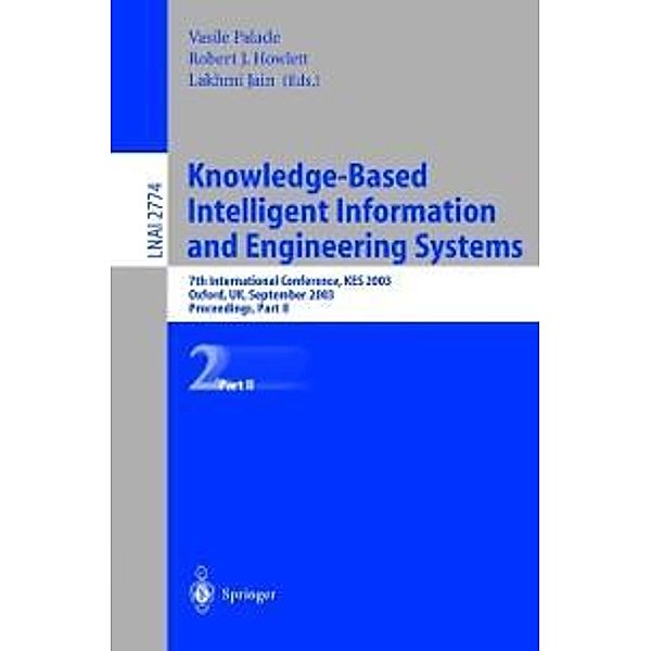 Knowledge-Based Intelligent Information and Engineering Systems / Lecture Notes in Computer Science Bd.2774