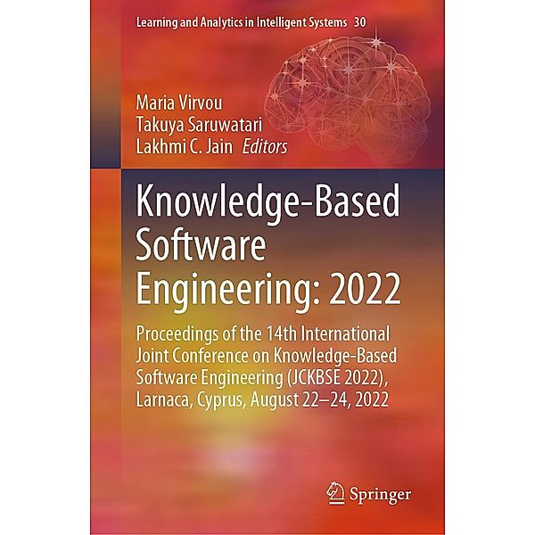 Knowledge-Based Software Engineering: 2022 / Learning and Analytics in Intelligent Systems Bd.30