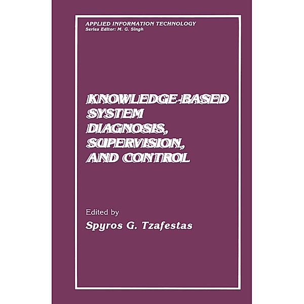 Knowledge-Based System Diagnosis, Supervision, and Control