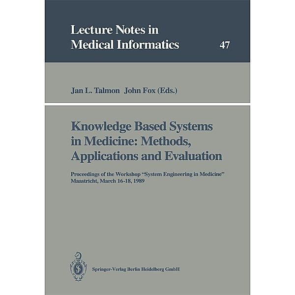 Knowledge Based Systems in Medicine: Methods, Applications and Evaluation / Lecture Notes in Medical Informatics Bd.47