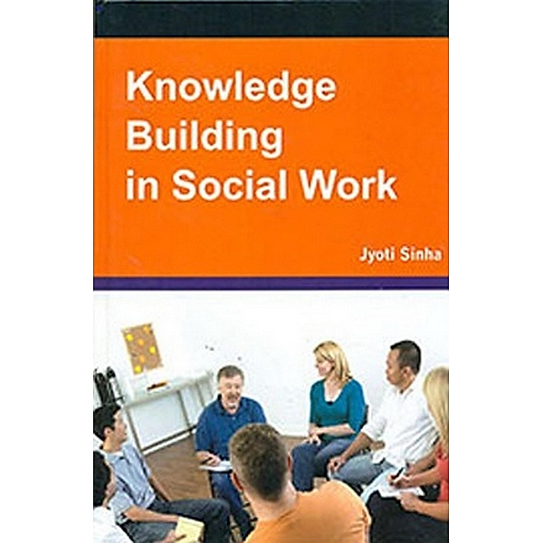Knowledge Building in Social Work, Jyoti Sinha
