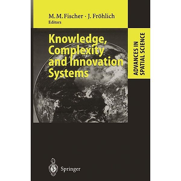 Knowledge, Complexity and Innovation Systems / Advances in Spatial Science