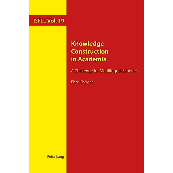 Knowledge Construction in Academia / Intercultural Studies and Foreign Language Learning Bd.19, Elena Sheldon
