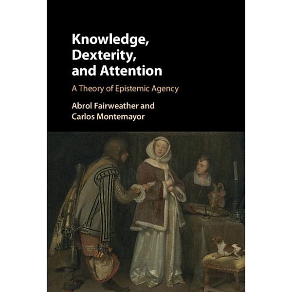 Knowledge, Dexterity, and Attention, Abrol Fairweather