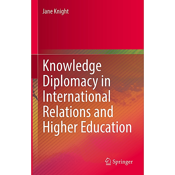 Knowledge Diplomacy in International Relations and Higher Education, Jane Knight