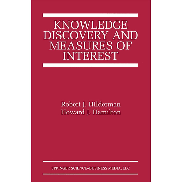 Knowledge Discovery and Measures of Interest, Robert J. Hilderman, Howard J. Hamilton