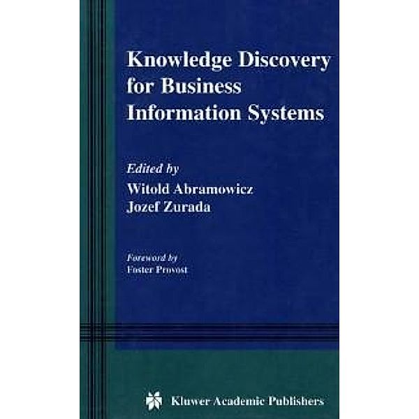 Knowledge Discovery for Business Information Systems / The Springer International Series in Engineering and Computer Science Bd.600