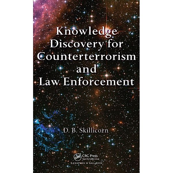 Knowledge Discovery for Counterterrorism and Law Enforcement, David Skillicorn