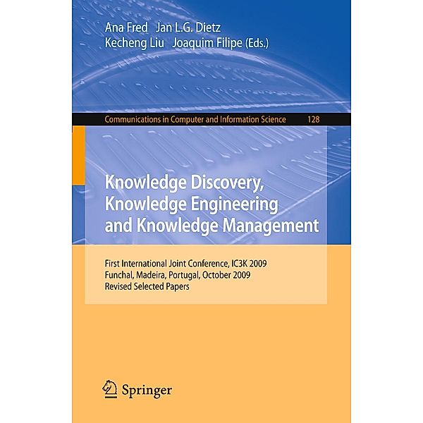 Knowledge Discovery, Knowledge Engineering and Knowledge Management / Communications in Computer and Information Science Bd.128