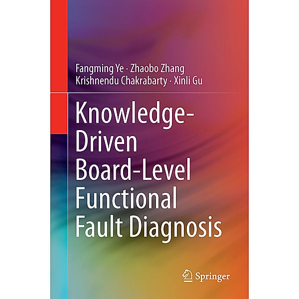 Knowledge-Driven Board-Level Functional Fault Diagnosis, Fangming Ye, Zhaobo Zhang, Krishnendu Chakrabarty, Xinli Gu