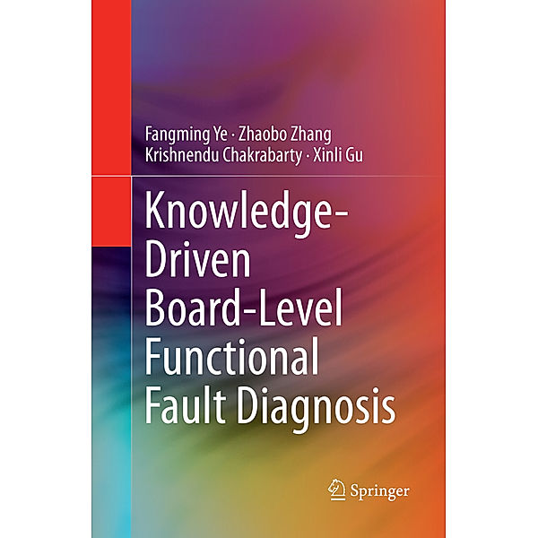 Knowledge-Driven Board-Level Functional Fault Diagnosis, Fangming Ye, Zhaobo Zhang, Krishnendu Chakrabarty, Xinli Gu