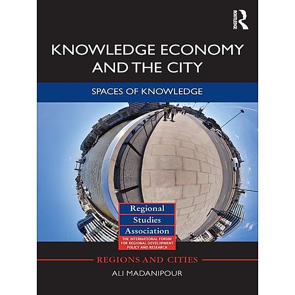 Knowledge Economy and the City, Ali Madanipour