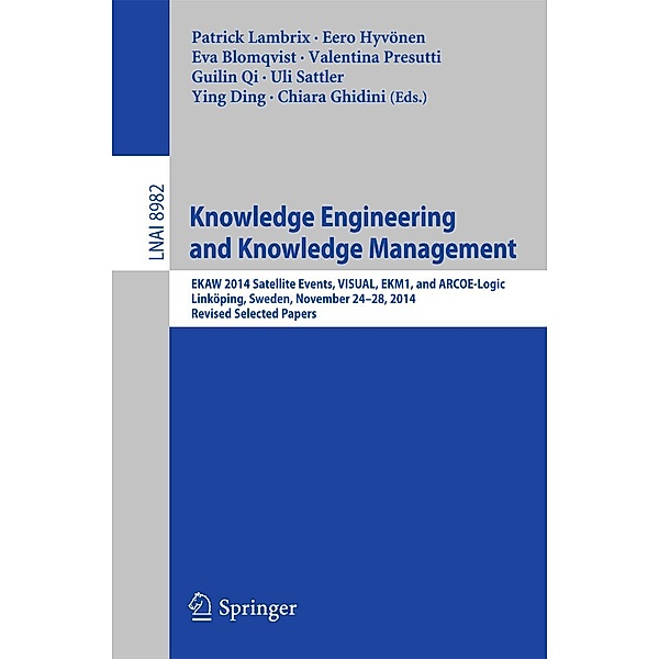 Knowledge Engineering and Knowledge Management / Lecture Notes in Computer Science Bd.8982