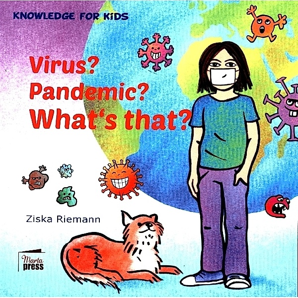 Knowledge for kids / Virus? Pandemic? What`s that?, Ziska Riemann