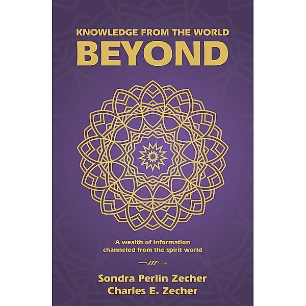 Knowledge from the World Beyond, Sondra Perlin Zecher, Charles E. Zecher