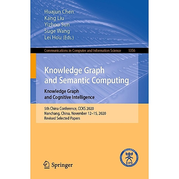 Knowledge Graph and Semantic Computing: Knowledge Graph and Cognitive Intelligence / Communications in Computer and Information Science Bd.1356
