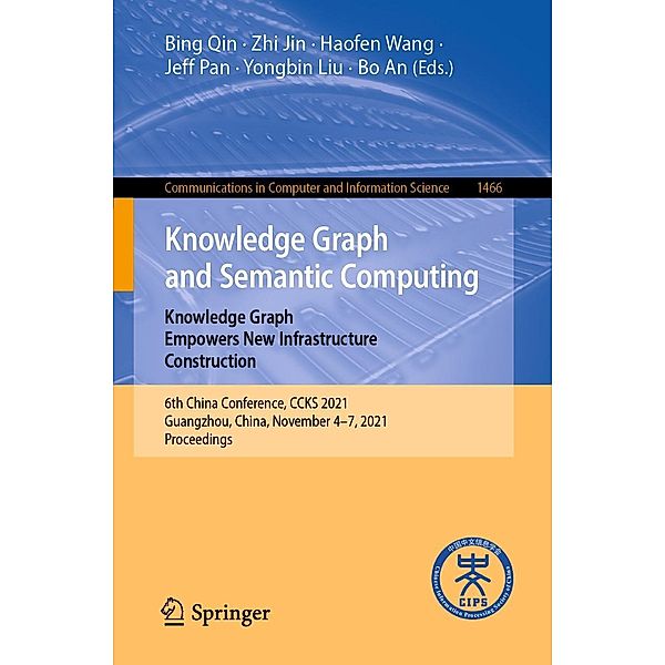 Knowledge Graph and Semantic Computing: Knowledge Graph Empowers New Infrastructure Construction / Communications in Computer and Information Science Bd.1466