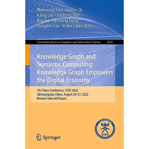 Knowledge Graph and Semantic Computing: Knowledge Graph Empowers the Digital Economy / Communications in Computer and Information Science Bd.1669