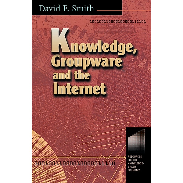 Knowledge, Groupware and the Internet, David Smith