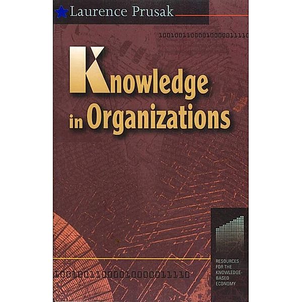 Knowledge in Organisations, Laurence Prusak