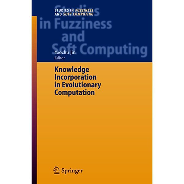 Knowledge Incorporation in Evolutionary Computation, Y. Jin