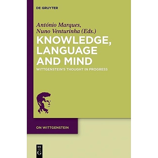 Knowledge, Language and Mind / On Wittgenstein Bd.1