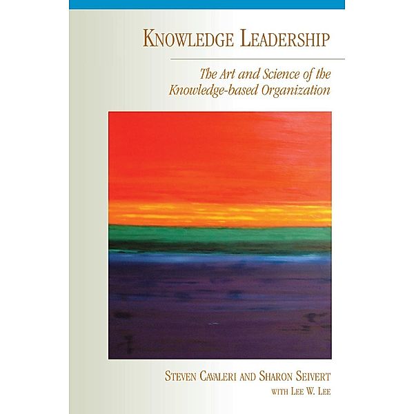 Knowledge Leadership, Steven A. Cavaleri, Sharon Seivert