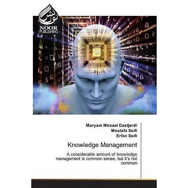 Knowledge Management, Maryam Mirzaei Dastjerdi, Mostafa Seifi, Erfan Seifi