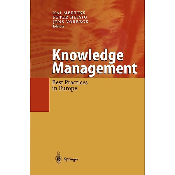 Knowledge Management, -Ing. Kai Mertins, Dipl. -Sozw. Peter Heisig, Dipl. -Psych. Jens Vorbeck