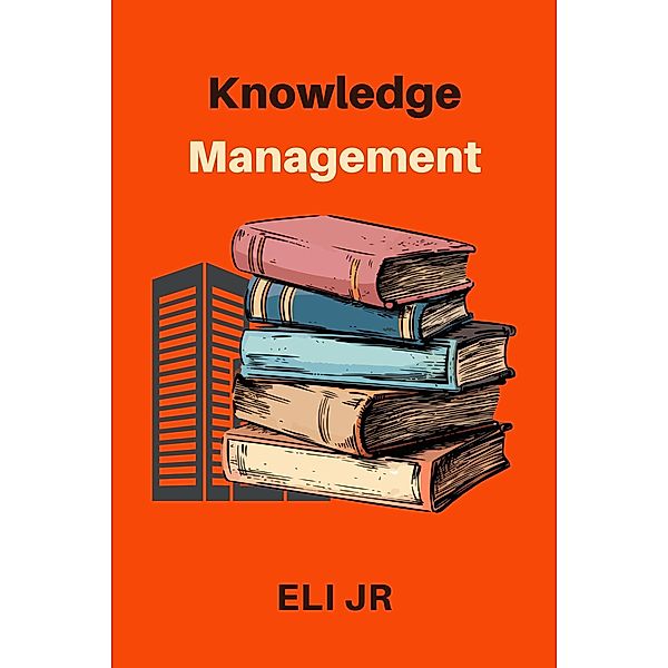 Knowledge Management, Eli Jr