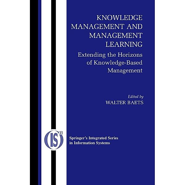 Knowledge Management and Management Learning: / Integrated Series in Information Systems Bd.9