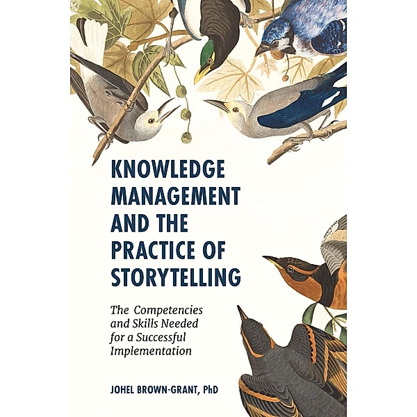 Knowledge Management and the Practice of Storytelling, Johel Brown-Grant