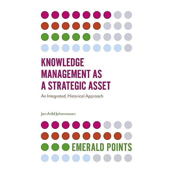 Knowledge Management as a Strategic Asset, Jon-Arild Johannessen