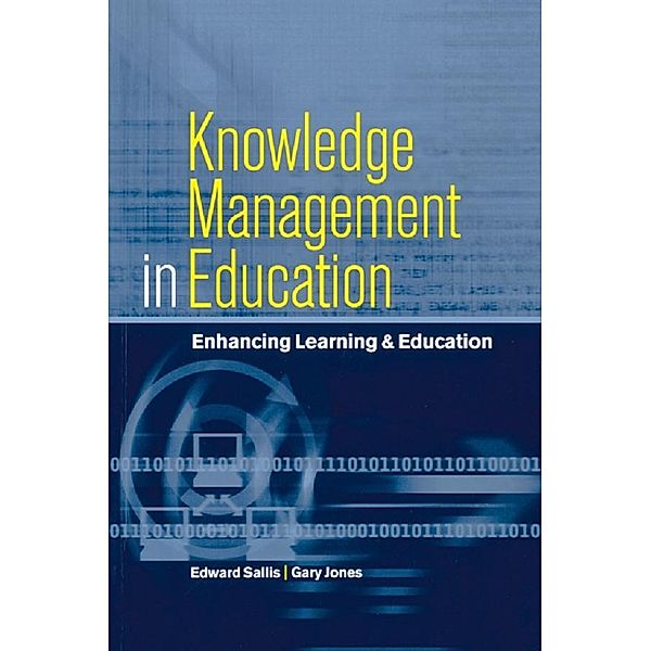 Knowledge Management in Education, Edward Sallis, Gary Jones