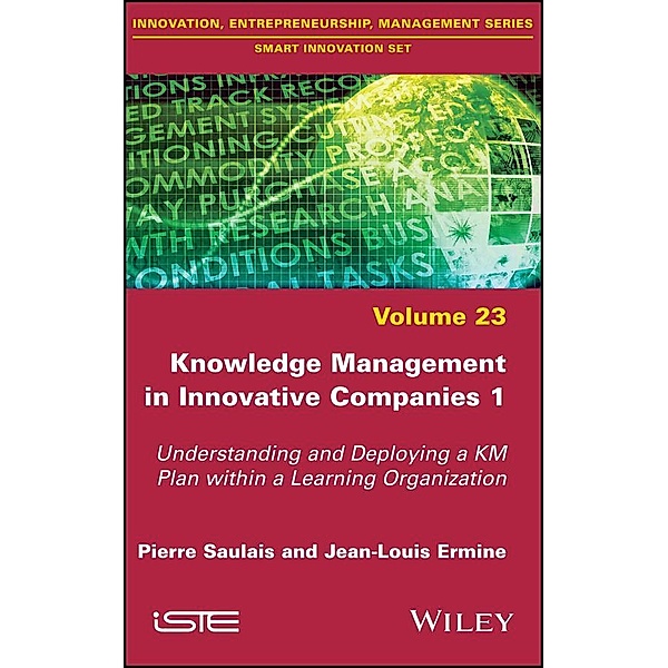 Knowledge Management in Innovative Companies 1, Pierre Saulais, Jean-Louis Ermine