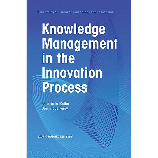 Knowledge Management in the Innovation Process, John R. de la Mothe, Dominique Foray