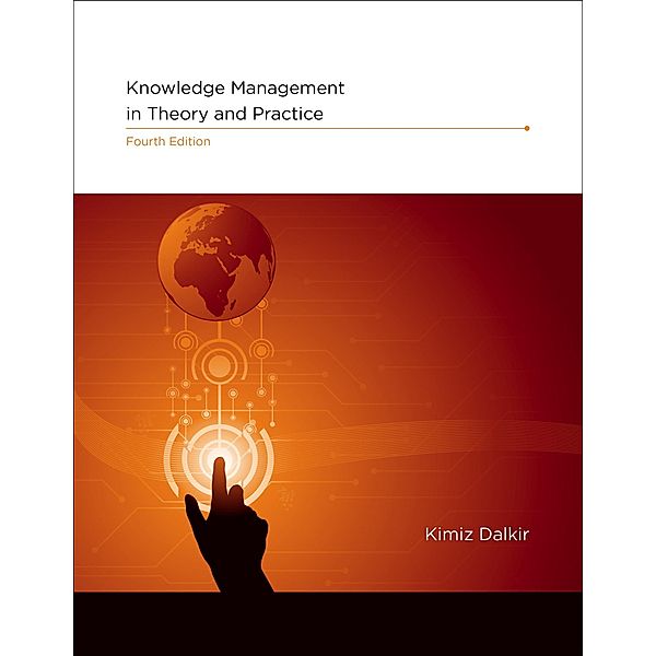Knowledge Management in Theory and Practice, fourth edition, Kimiz Dalkir