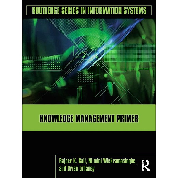 Knowledge Management Primer, Rajeev K. Bali, Nilmini Wickramasinghe, Brian Lehaney