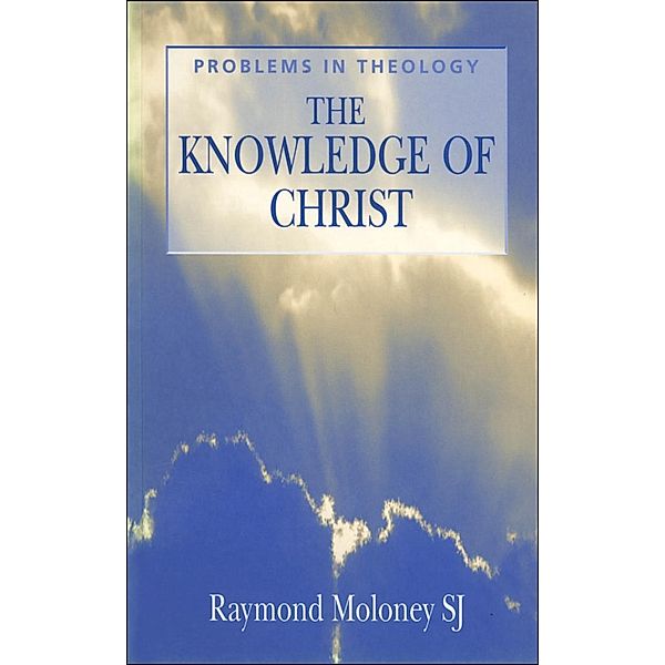 Knowledge of Christ, Raymond Moloney S. J.