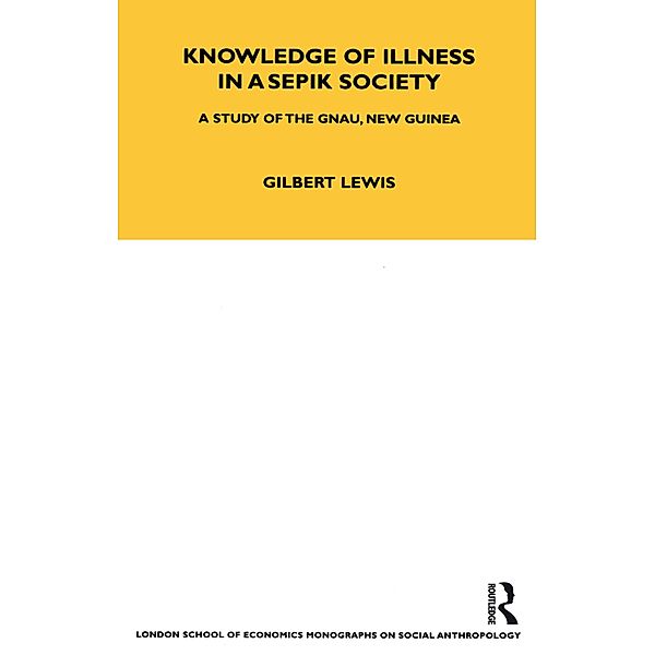 Knowledge of Illness in a Sepik Society, Gilbert Lewis
