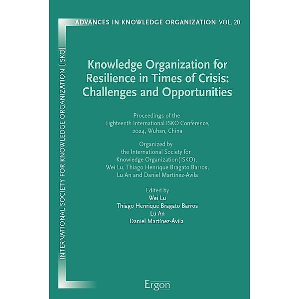 Knowledge Organization for Resilience in Times of Crisis: Challenges and Opportunities / Advances in Knowledge Organization Bd.20