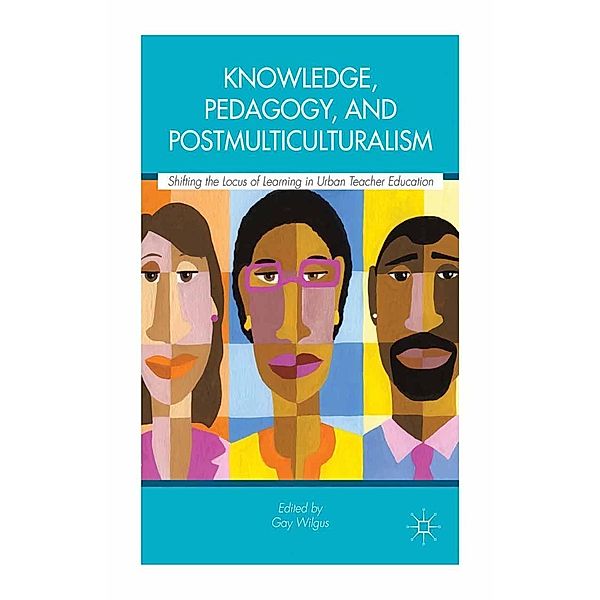 Knowledge, Pedagogy, and Postmulticulturalism, Gay Wilgus
