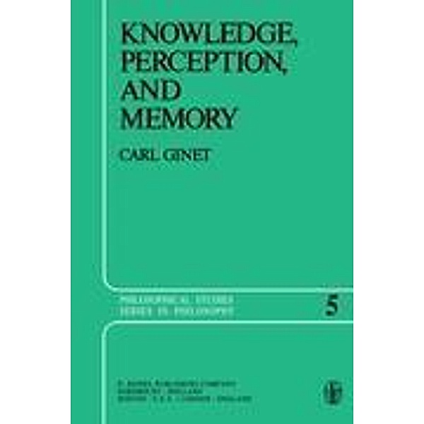 Knowledge, Perception and Memory, C. Ginet