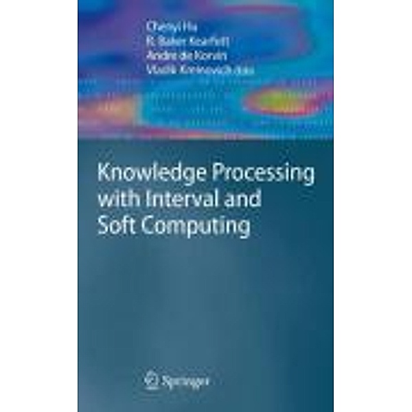 Knowledge Processing with Interval and Soft Computing / Advanced Information and Knowledge Processing