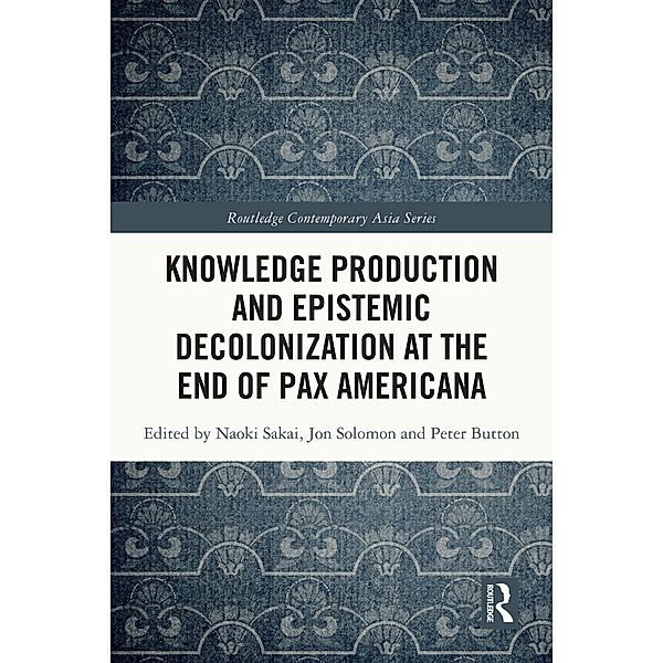 Knowledge Production and Epistemic Decolonization at the End of Pax Americana