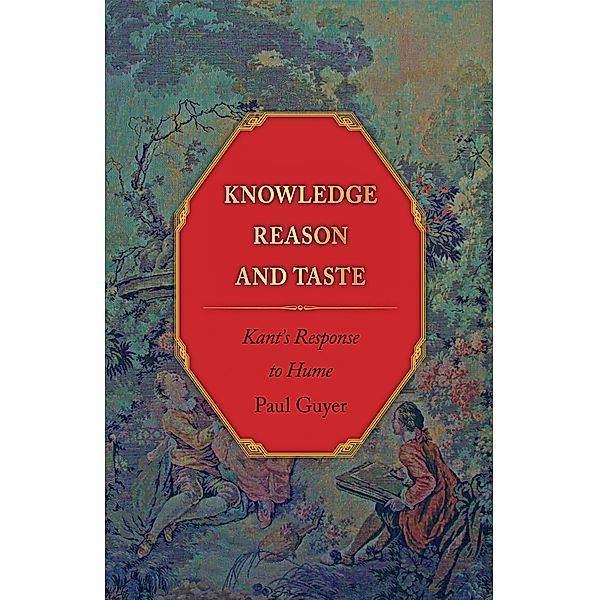 Knowledge, Reason, and Taste, Paul Guyer