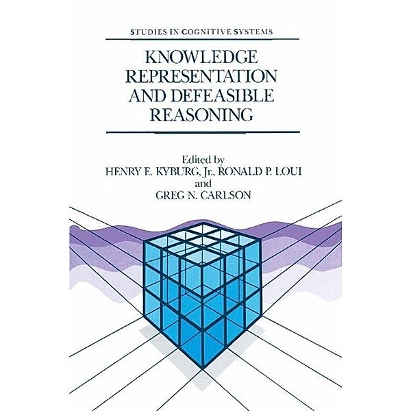 Knowledge Representation and Defeasible Reasoning / Studies in Cognitive Systems Bd.5