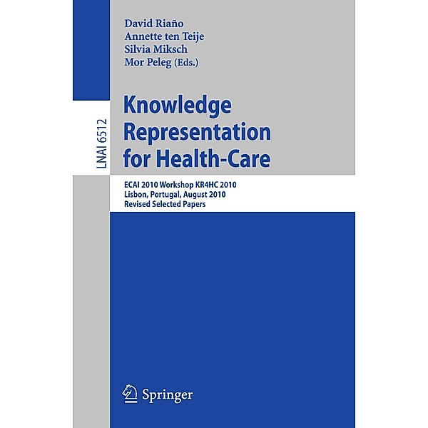 Knowledge Representation for Health-Care / Lecture Notes in Computer Science Bd.6512